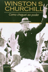 Capa de Como cheguei ao poder - Winston Churchill