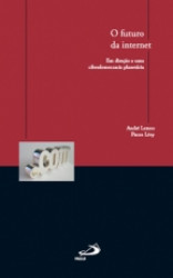 Capa de O futuro da internet - André Lemos; Pierre Lévy