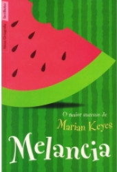 Capa de Melancia - Marian Keyes