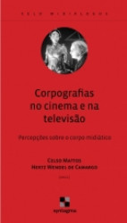 Capa de Corpografias no cinema e na televisão - Celso Mattos (org.); Hertz Wendel de Camargo (org.)