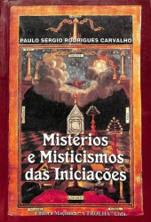 Capa de Mistérios e misticismos das iniciações - Paulo Sérgio Rodrigues Carvalho