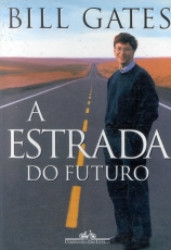 Capa de A estrada do futuro - Bill Gates