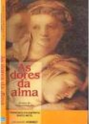 Capa de As dores da alma - Francisco do Espírito Santo Neto; Espírito Hammed