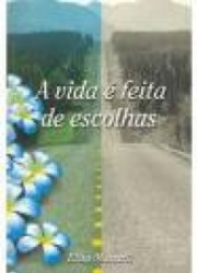 Capa de A vida é feita de escolhas - Elisa Masselli