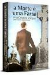 Capa de A morte é uma farsa - Ana Cristina Vargas; Espírito José Antônio
