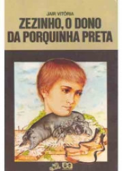 Capa de Zezinho, o dono da porquinha preta - Jair Vitória