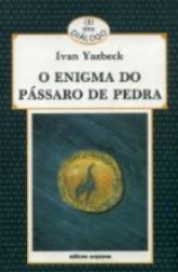 Capa de O enigma do pássaro de pedra - Ivan Yazbeck