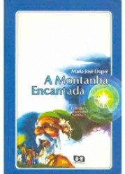 Capa de A montanha encantada - Maria José Dupré