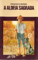 Capa de A aldeia sagrada - Francisco Marins