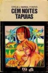 Capa de Cem noites tapuias - Ofélia Fontes; Narbal Fontes
