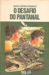 Capa de O desafio do Pantanal - Silvia Cintra Franco