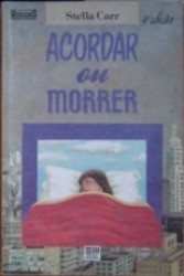 Capa de Acordar ou morrer - Stella Carr
