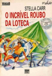Capa de O incrível roubo da loteca - Stella Carr