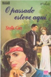 Capa de O passado esteve aqui - Stella Carr