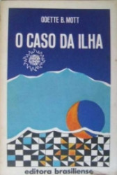 Capa de O caso da ilha - Odette de Barros Mott