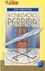 Capa de A civilização perdida - José Carlos Leal