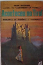Capa de Aconteceu no Tirol - Helen MacInnes