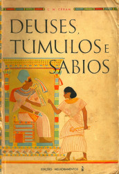 Capa de Deuses, túmulos e sábios - C. W. CERAM
