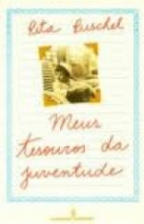 Capa de Meus tesouros da juventude - Rita Ruschel