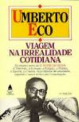 Capa de Viagem na irrealidade cotidiana - Umberto Eco