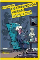 Capa de Os criminosos vieram para o chá - Stella Carr