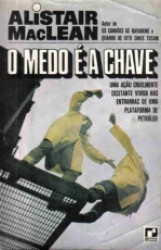 Capa de O medo é a chave - Alistair MacLean