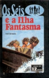 Capa de Os seis e a ilha fantasma - Irani de Castro; Hélio do Soveral