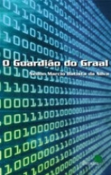 Capa de O guardião do graal - Neilon Márcio Batista da Silva