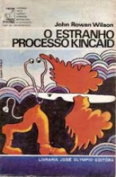 Capa de O estranho processo Kincaid - John Rowan Wilson