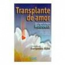 Capa de Transplante de amor - Eurípedes Kuhl; Espírito Roboels