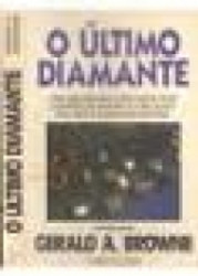 Capa de O último diamante - Gerald A. Browne