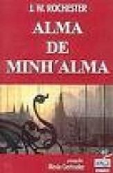 Capa de Alma de minha alma - Maria Gertrudes; Espírito J. W. Rochester