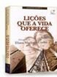 Capa de Lições que a vida oferece - Eliana Machado Coelho; Espírito Schellida