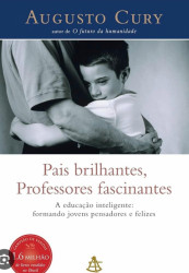 Capa de Pais brilhantes, professores fascinantes - Augusto Cury