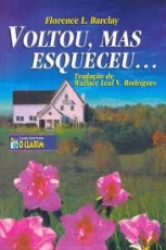 Capa de Voltou, mas esqueceu... - Florence L. Barclay
