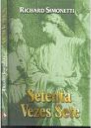 Capa de Setenta vezes sete - Richard Simonetti