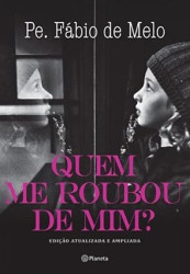 Capa de Quem me roubou de mim? - Padre Fábio de Melo