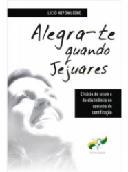 Capa de Alegra-te quando jejuares - Lício Nepomuceno