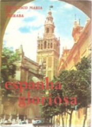 Capa de Espanha gloriosa - Frei Francisco Maria de Uberaba