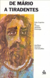 Capa de De Mário a Tiradentes - Marilusa Moreira Vasconcellos; Espírito Tomás Antônio Gonzaga