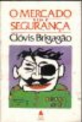 Capa de O mercado da segurança - Clóvis Brigagão