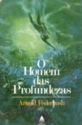 Capa de O Homem das Profundezas - Arnold Federbush