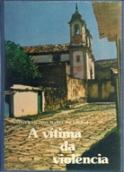 Capa de A vítima da violência - Frei Francisco Maria de Uberaba