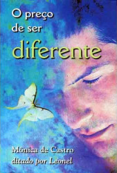 Capa de O Preço de ser Diferente - Mônica de Castro; Espírito Leonel