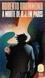 Capa de A morte de D. J. em Paris - Roberto Drummond