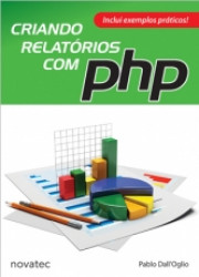 Capa de Criando relatórios com PHP - Pablo Dall`Oglio