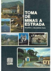 Capa de Toma de Minas a estrada - Ricardo Arnaldo Malheiros Fiuza