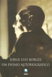Capa de Um ensaio autobiográfico - Jorge Luis Borges