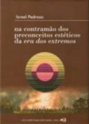 Capa de Na Contramão dos Preconceitos Estéticos da Era dos Extremos - Israel Pedrosa