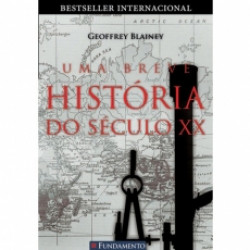 Capa de Uma breve história do século XX - Geoffrey Blainey